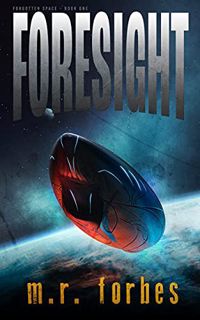 [Get] [EPUB KINDLE PDF EBOOK] Foresight (Forgotten Space Book 1) by  M.R. Forbes 💗