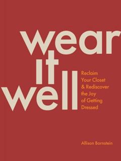 [PDF-Online] Download Wear It Well: Reclaim Your Closet and Rediscover the Joy of Getting Dressed
