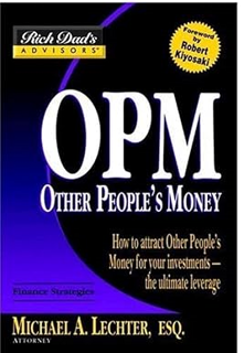 Download PDF Rich Dad's Advisors: OPM: How to Attract Other People's Money for Your Investments--Th