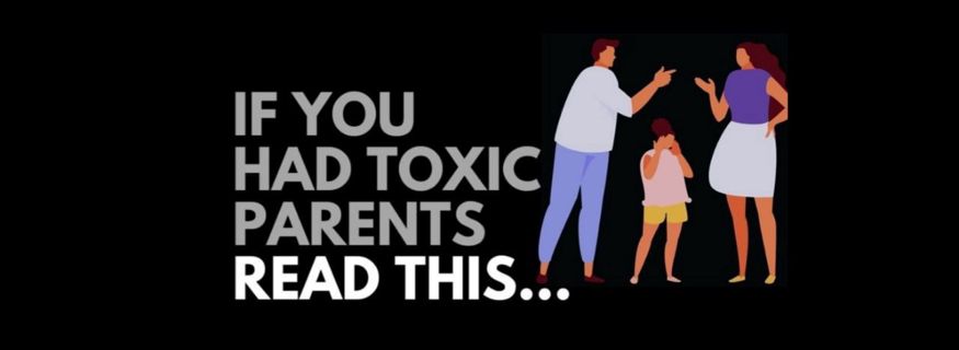 ⁣IF YOU HAD TOXIC PARENTS