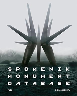 [FREE READ] Spomenik Monument Database By  Donald Niebyl (Author),  Full Online