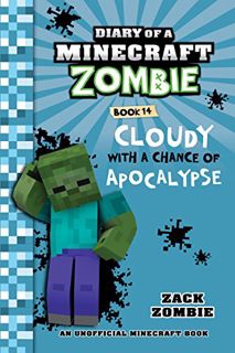 [Read] EBOOK EPUB KINDLE PDF Minecraft Books: Diary of a Minecraft Zombie Book 14: Cloudy with a Cha