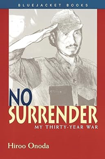 ~Read~ (PDF) No Surrender: My Thirty-Year War BY :  Hiroo Onoda (Author),