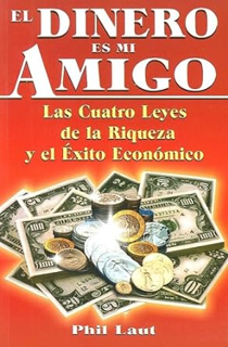 ~ Read (PDF) El Dinero es mi Amigo (Spanish Edition) by  Phil Laut (Author)