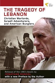 Get [EPUB KINDLE PDF EBOOK] Tragedy of Lebanon: Christian Warlords, Israeli Adventurers, and America