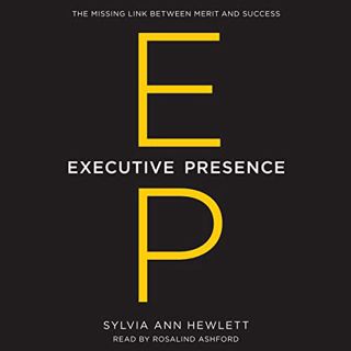 ACCESS KINDLE PDF EBOOK EPUB Executive Presence: The Missing Link between Merit and Success by  Sylv