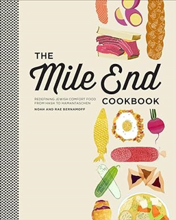~ PDF/Ebook The Mile End Cookbook: Redefining Jewish Comfort Food from Hash to Hamantaschen by  Noa