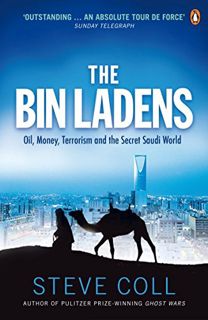 [READ] EPUB KINDLE PDF EBOOK Bin Ladens: Oil, Money, Terrorism and the Secret Saudi World by  Steve
