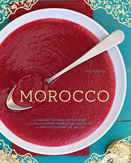 [Get] [EBOOK EPUB KINDLE PDF] Morocco: A Culinary Journey with Recipes from the Spice-Scented Market