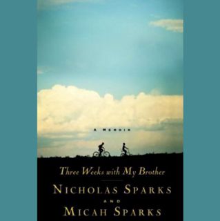 [Get] [PDF EBOOK EPUB KINDLE] Three Weeks with My Brother by  Nicholas Sparks,Micah Sparks,Henry Ley