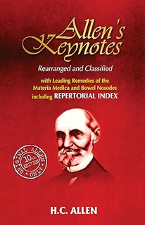 EBOOK Allen's Key-notes Rearranged & Classified: With Leading Remedies of the Materia Medica & Bowe