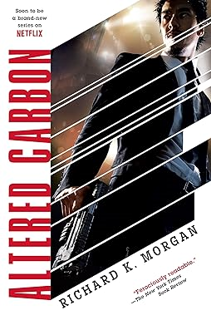 Get FREE Book Altered Carbon (Takeshi Kovacs) By  Richard K. Morgan (Author)  Full Version