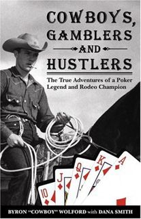 [ACCESS] [EBOOK EPUB KINDLE PDF] Cowboys, Gamblers & Hustlers: The True Adventures of a Rodeo Champi