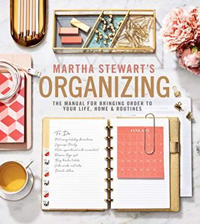 GET [EBOOK EPUB KINDLE PDF] Martha Stewart's Organizing: The Manual for Bringing Order to Your Life,