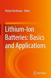 Free R.E.A.D (Book) Lithium-Ion Batteries: Basics and Applications By  Reiner Korthauer (Editor)  F