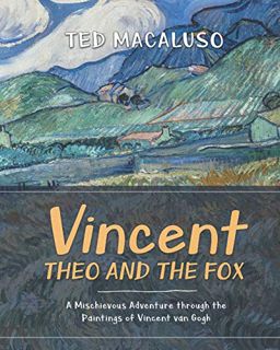 [Access] EBOOK EPUB KINDLE PDF Vincent, Theo and the Fox: A mischievous adventure through the painti
