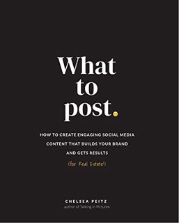GET EPUB KINDLE PDF EBOOK What to Post: How to Create Engaging Social Media Content that Builds Your