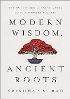 (Discover Now) Modern Wisdom, Ancient Roots: The Movers and Shakers' Guide to Unstoppable Success