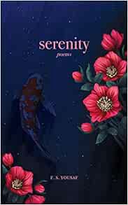 [READ] [KINDLE PDF EBOOK EPUB] Serenity: Poems by F.S. Yousaf 📑