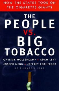 Access KINDLE PDF EBOOK EPUB The People Vs. Big Tobacco: How the States Took on the Cigarette Giants