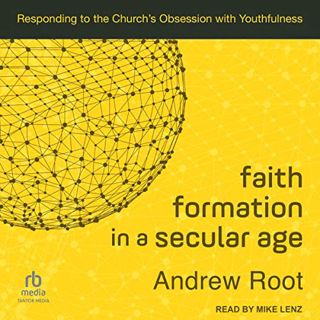 [Access] [PDF EBOOK EPUB KINDLE] Faith Formation in a Secular Age: Responding to the Church’s Obsess