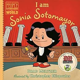 VIEW EPUB KINDLE PDF EBOOK I am Sonia Sotomayor (Ordinary People Change the World) by Brad Meltzer,C