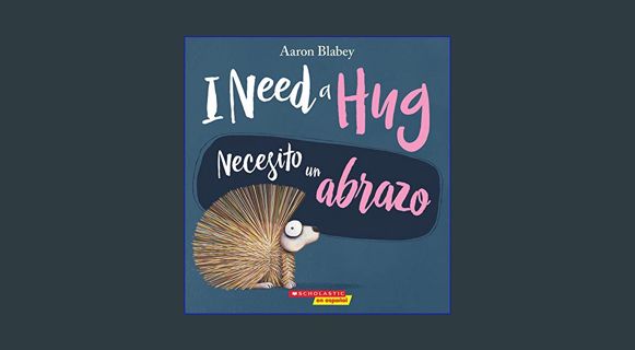 Epub Kndle I Need a Hug / Necesito un abrazo (Bilingual) (Spanish Edition)     Paperback – Picture