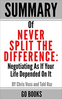 Get KINDLE PDF EBOOK EPUB Summary of Never Split The Difference: Negotiating As If Your Life Depende