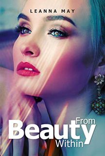 Get [PDF EBOOK EPUB KINDLE] Beauty from Within: lose weight now, reduce stress and anxiety, plant ba