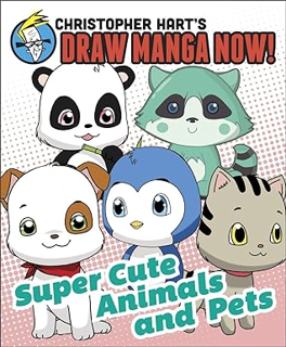 Free R.E.A.D (Book) Supercute Animals and Pets: Christopher Hart's Draw Manga Now! By  Christopher