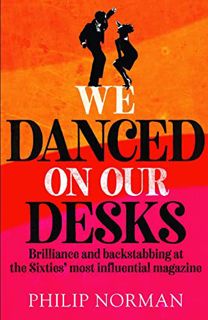 [VIEW] EBOOK EPUB KINDLE PDF We Danced On Our Desks: Brilliance and backstabbing at the Sixties' mos