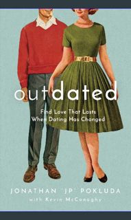 (DOWNLOAD PDF)$$ 💖 Outdated: Find Love That Lasts When Dating Has Changed     Paperback – March