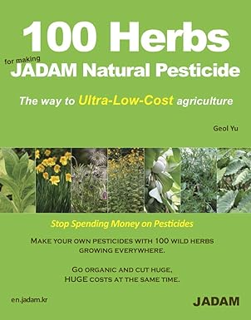 Unlimited 100 Herbs For Making JADAM Natural Pesticide: The way to Ultra-Low-Cost agriculture _  Ge