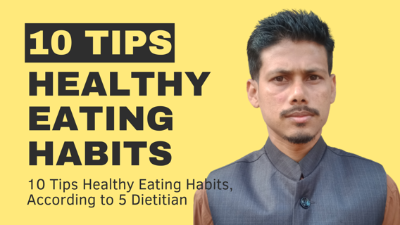 10 TIPS HEALTHY EATING HABITS