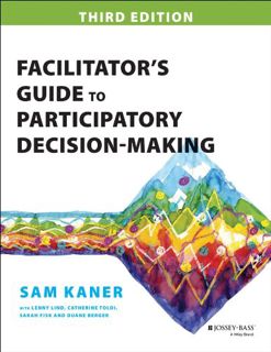 ^^[download p.d.f]^^ Facilitator's Guide to Participatory Decision-Making (Jossey-Bass Business &