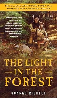 Download PDF The Light in the Forest By  Conrad Richter (Author)  Full Pages