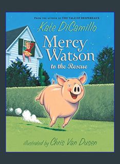 Full E-book Mercy Watson to the Rescue     Paperback – Illustrated, December 22, 2009