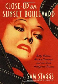 Access EBOOK EPUB KINDLE PDF Close-up on Sunset Boulevard: Billy Wilder, Norma Desmond, and the Dark