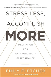 [FREE READ] Stress Less, Accomplish More: Meditation for Extraordinary Performance By  Emily Fletch