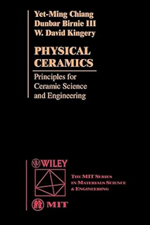 ~Read~ (PDF) Physical Ceramics: Principles for Ceramic Science and Engineering BY :  Yet-Ming Chian