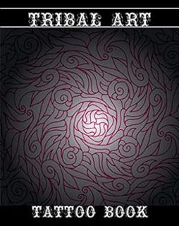 [READ] [PDF EBOOK EPUB KINDLE] Tattoo Book: Tribal Art: Art Book: Tattoo Bible for Artists (Tattoo B