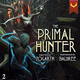 View KINDLE PDF EBOOK EPUB The Primal Hunter 2: A LitRPG Adventure by  Zogarth,Travis Baldree,Aethon