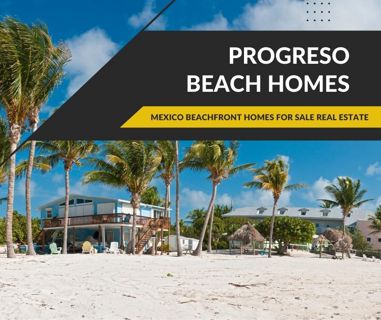 What Should You Know Before Buying Beach Homes In Progreso?