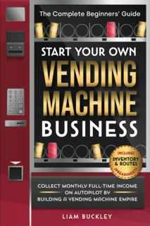 [download]_p.d.f Start Your Own Vending Machine Business  Collect Monthly Full-Time Income on Auto