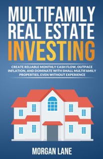 (^PDF BOOK)- READ Multifamily Real Estate Investing  CREATE RELIABLE MONTHLY CASH FLOW  OUTPACE IN