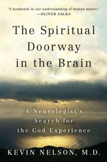 [READ] KINDLE PDF EBOOK EPUB The Spiritual Doorway in the Brain: A Neurologist's Search for the God
