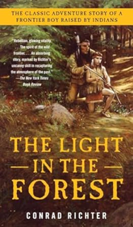 ~[^EPUB] The Light in the Forest _  Conrad Richter (Author)   Conrad Richter (Author)  [Full_PDF]