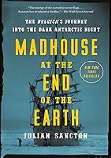 (Download Now) Madhouse at the End of the Earth: The Belgica's Journey into the Dark Antarctic