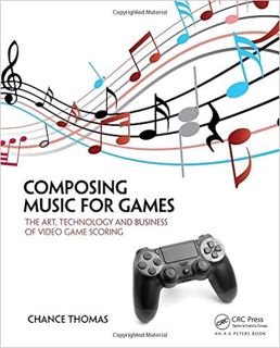 READ⚡️PDF❤️eBook Composing Music for Games: The Art, Technology and Business of Video Game Scoring F