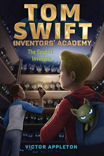 Access [KINDLE PDF EBOOK EPUB] The Spybot Invasion (Tom Swift Inventors' Academy Book 5) by  Victor